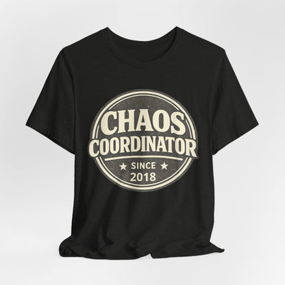 Chaos Coordinator T-Shirt – Funny 'Since 2018' Retro Badge Tee