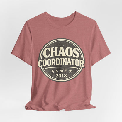 Chaos Coordinator T-Shirt – Funny 'Since 2018' Retro Badge Tee
