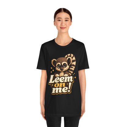 Leem On Me! Lemur Graphic Tee — Cute Animal Lover T-Shirt