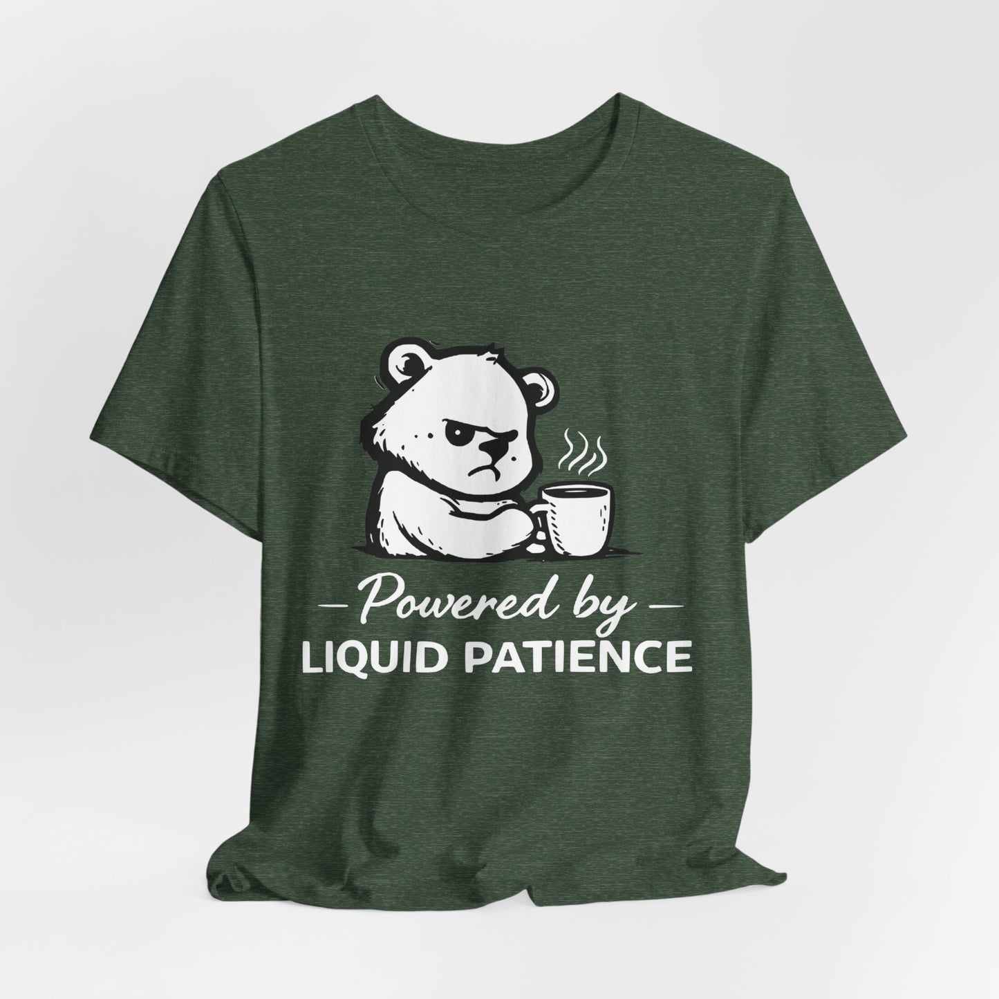 T-Shirt — "Powered by Liquid Patience" Cute Grumpy Bear Coffee Tee