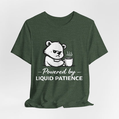T-Shirt — "Powered by Liquid Patience" Cute Grumpy Bear Coffee Tee