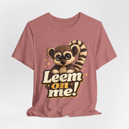 Leem On Me! Lemur Graphic Tee — Cute Animal Lover T-Shirt