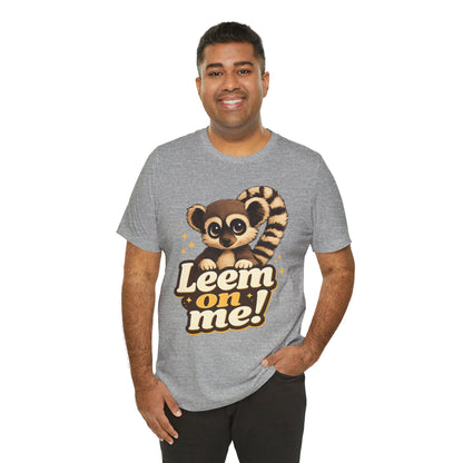 Leem On Me! Lemur Graphic Tee — Cute Animal Lover T-Shirt