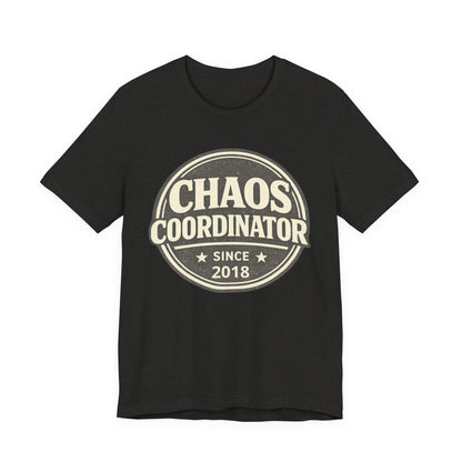 Chaos Coordinator T-Shirt – Funny 'Since 2018' Retro Badge Tee