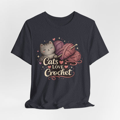 Cats Love Crochet T-Shirt — Cute Cat & Yarn Graphic Tee for Crochet Lovers