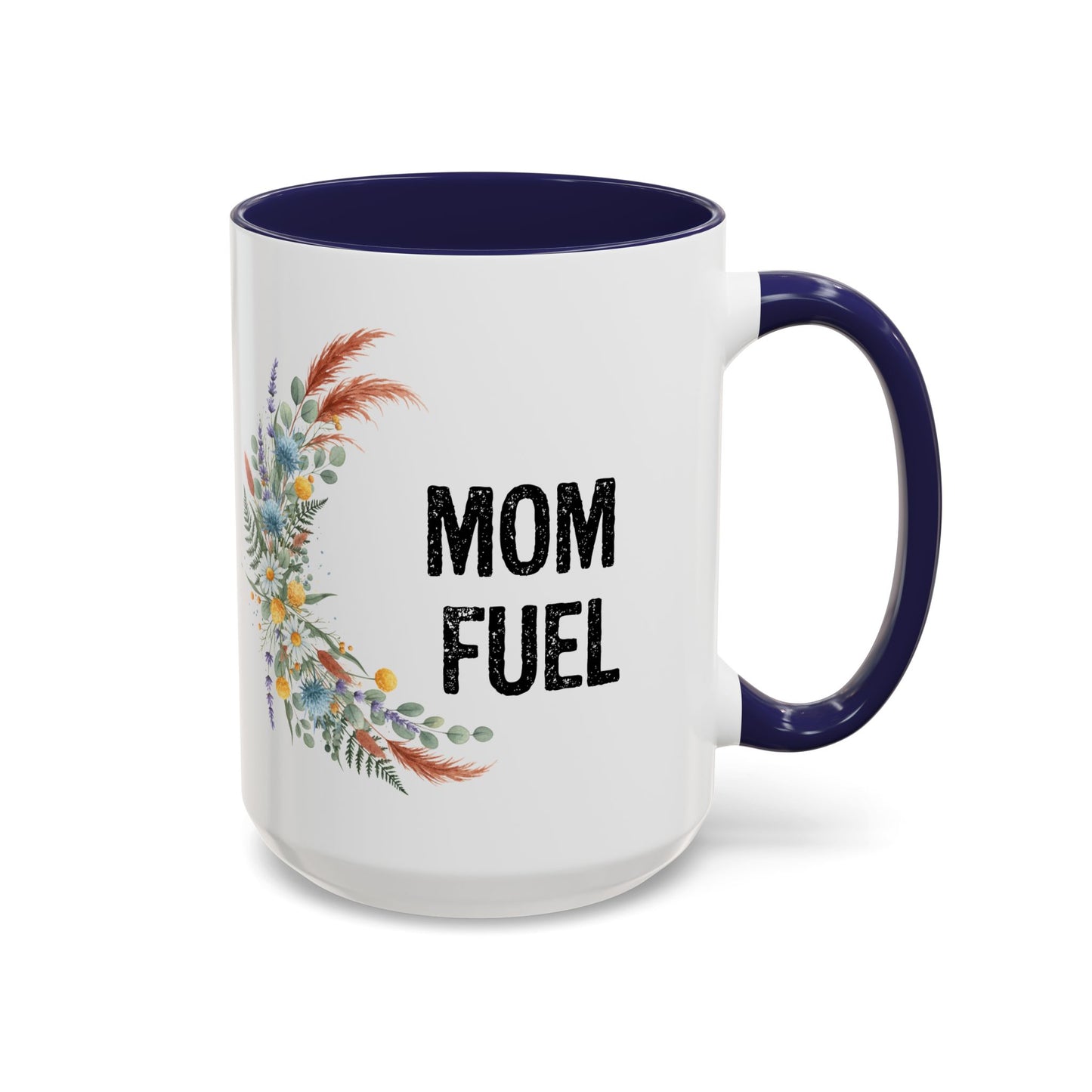 Mom Fuel Accent Coffee Mug — Floral 11/15oz