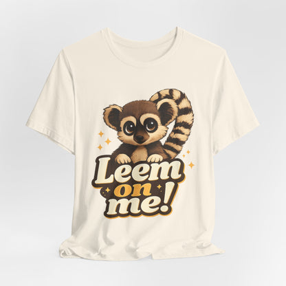 Leem On Me! Lemur Graphic Tee — Cute Animal Lover T-Shirt