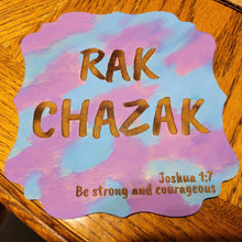 Load image into Gallery viewer, Rak Chazak Plaque